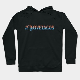 I love tacos Hoodie